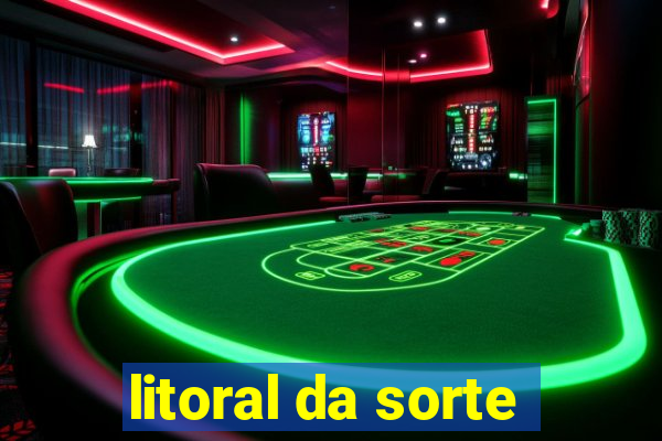 litoral da sorte